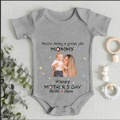 Custom Baby Onesies - You're doing a great job mommy Happy 1st Mother's Day - Personalized Onesie