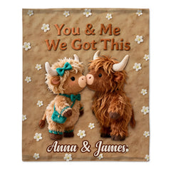 You & Me We Got This Customized Highland Cow Blanket - Personalized Name - Gift For Highland Cow Lovers, Couple