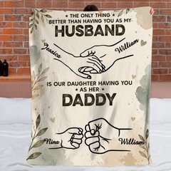 The Only Thing Having You As My Husband Customised Blanket - Personalized Name - Father's Day Gift For Husband, Dad, Grandpa