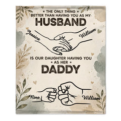The Only Thing Having You As My Husband Customised Blanket - Personalized Name - Father's Day Gift For Husband, Dad, Grandpa