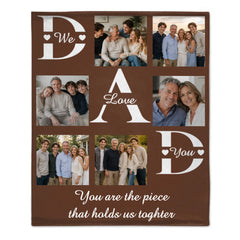 Customised Photo Dad You Are The Piece That Hold Us Together Blanket - Personalized Photo - Father's Day Gift For Husband, Dad, Grandpa, Wife, Mom