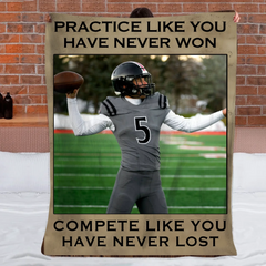 Practice Like You've Never Won Customized Blanket - Personalized Unload Photo Flannel Blanket  - Gift For Sports Players, Inspiring Sports Decor