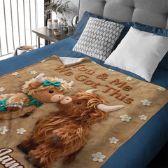 You & Me We Got This Customized Highland Cow Blanket - Personalized Name - Gift For Highland Cow Lovers, Couple