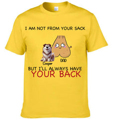 Not From Your Sack Customized Clothing - Personalized Pet Names - Father's Day Gift For Dad