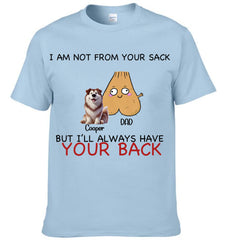 Not From Your Sack Customized Clothing - Personalized Pet Names - Father's Day Gift For Dad